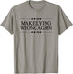 Make Lying Wrong Again T-Shirt - T-Shirt | Sand