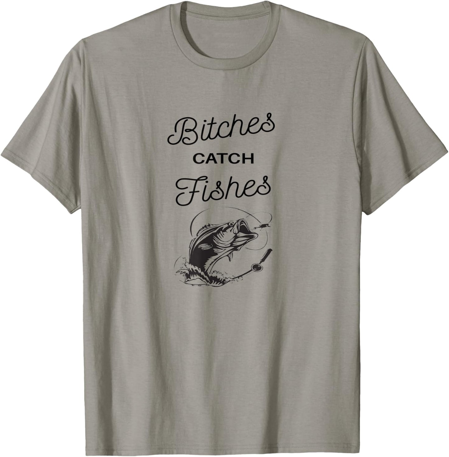 Bitches Catch Fishes T-Shirt - T-Shirt | Sand