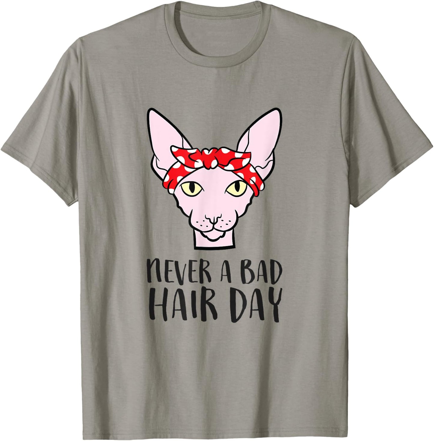 Sphynx Cat Never A Bad Hair Day Funny Sphynx Cat T-Shirt - T-Shirt | Sand