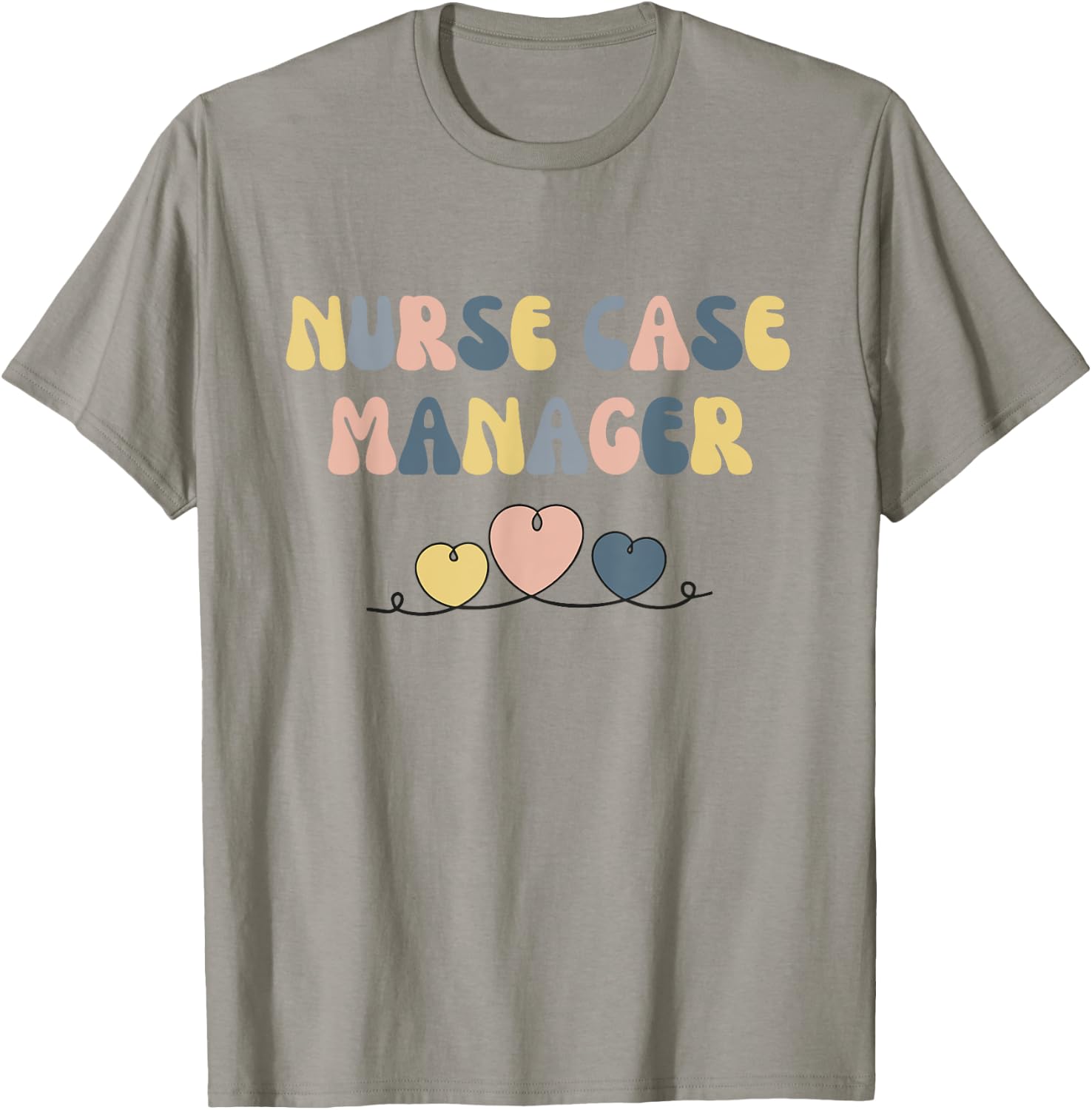 Nurse Case Manager Nursing Case Management Registered Nurse T-Shirt - T-Shirt | Sand