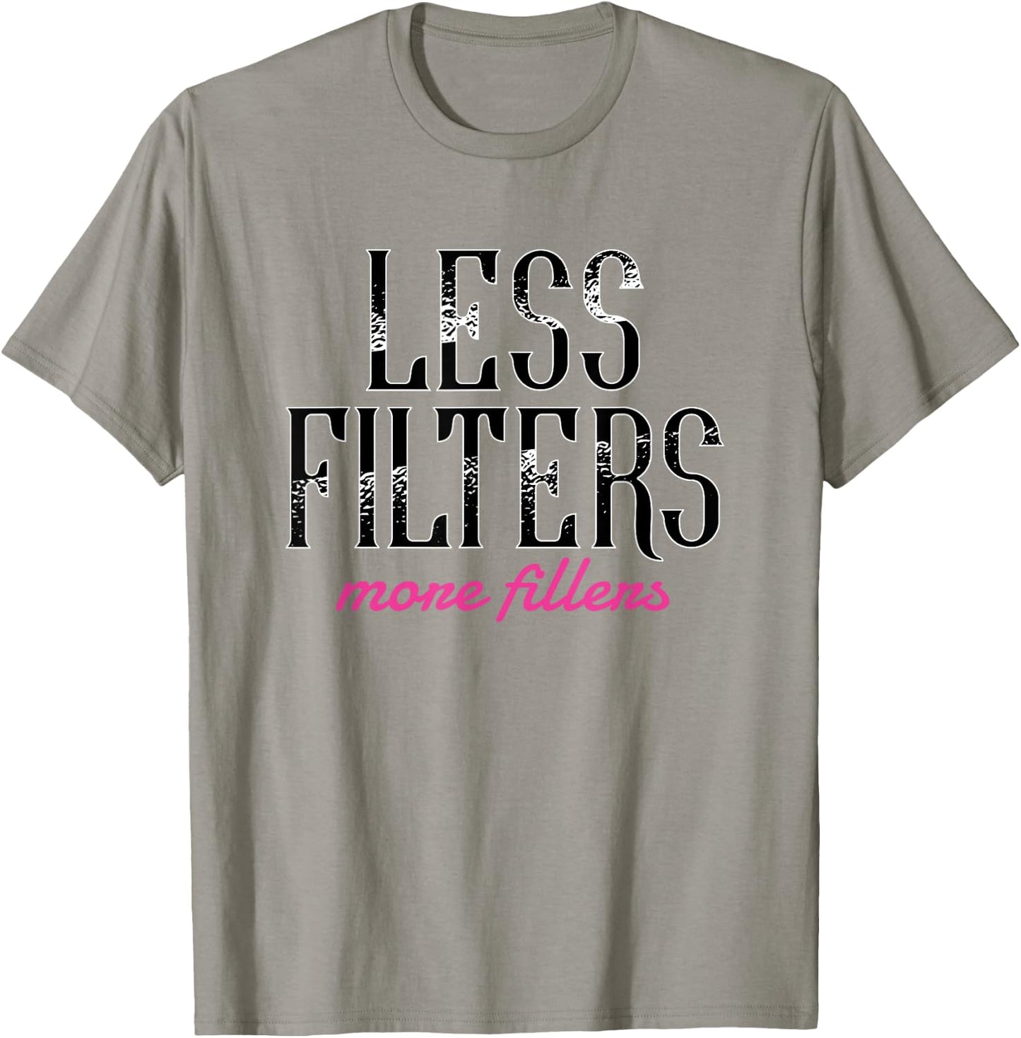 Less Filters More Fillers Lip Fillers Nurse Injector T-Shirt - T-Shirt | Sand