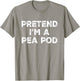 Pretend I'm A Pea Pod Lazy Halloween Costume T-Shirt - T-Shirt | Sand
