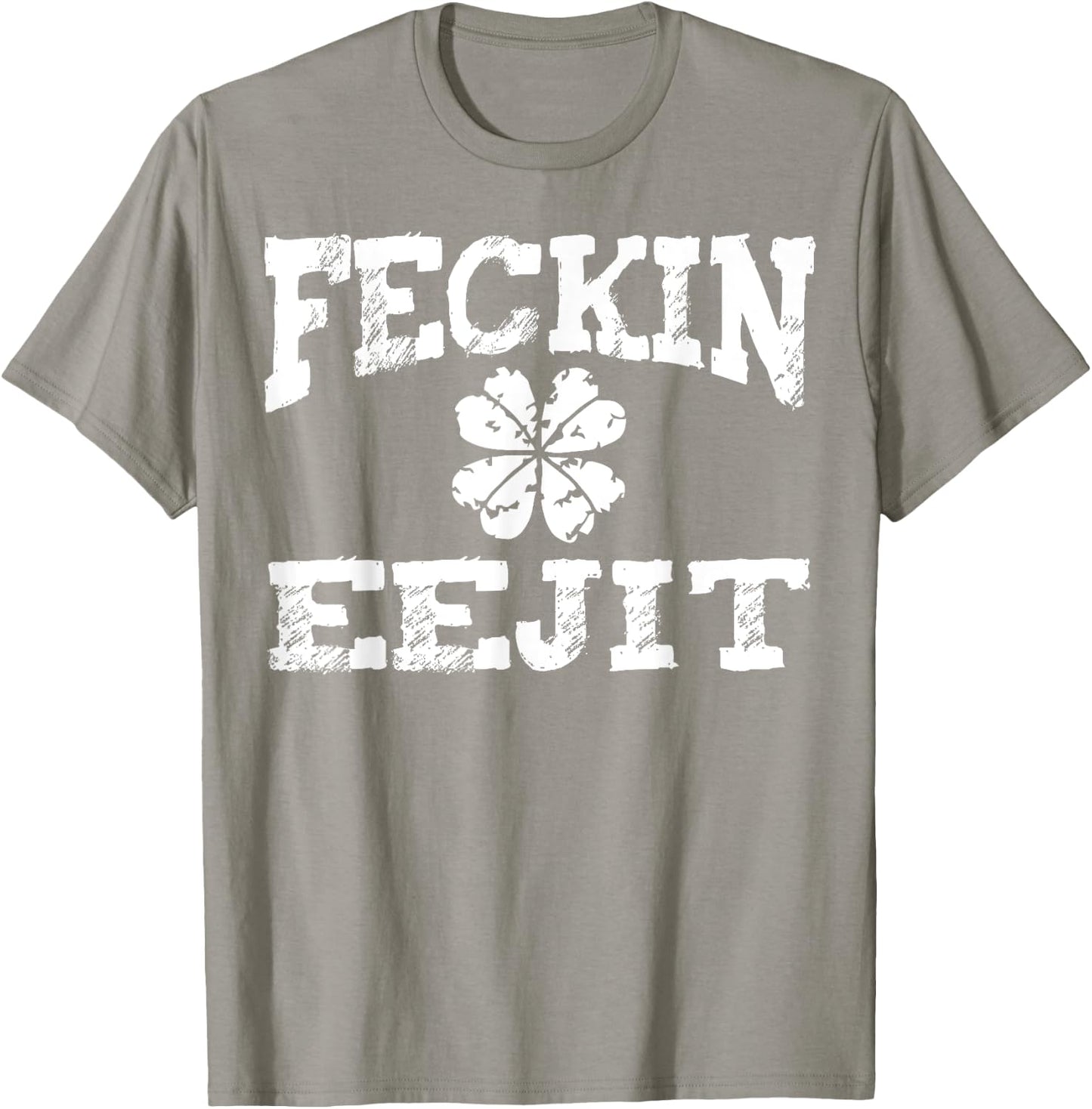 St Patricks Day Feckin Eejit Funny Irish Drinking Gifts T-Shirt - T-Shirt | Sand