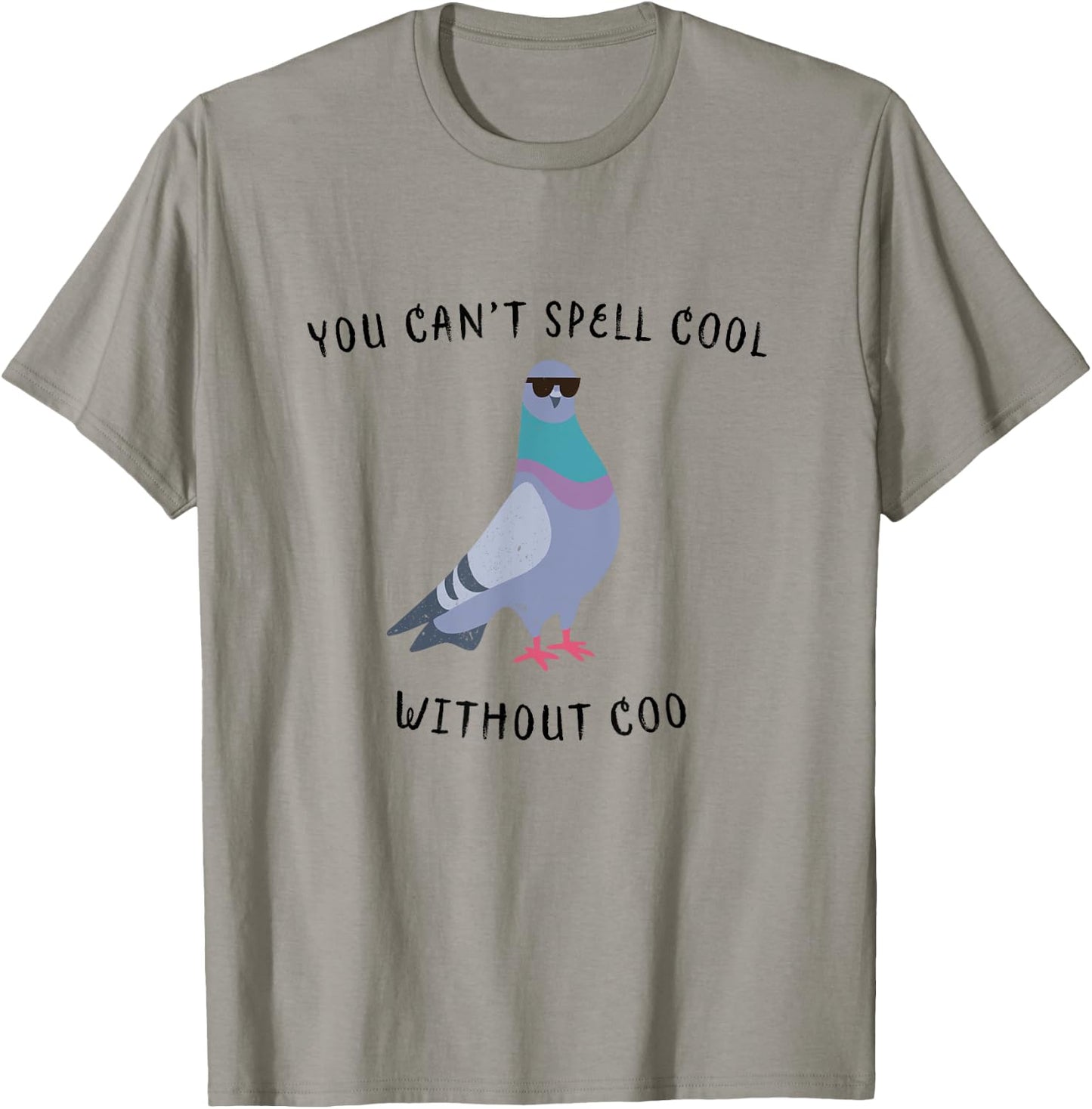 You Can't Spell Cool Without Coo - Funny Pigeon T-Shirt - T-Shirt | Sand