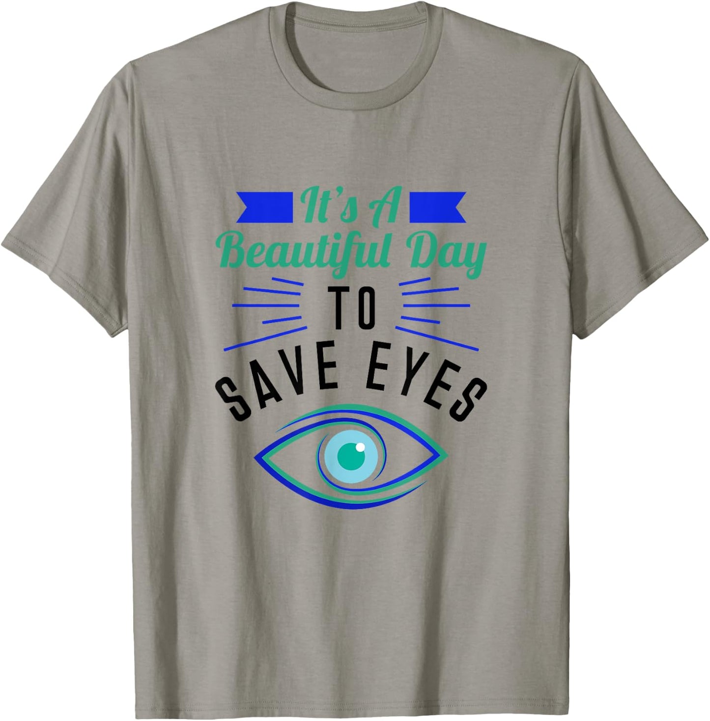 Eye Surgeon - A Beautiful Day To Save Eyes T-Shirt - T-Shirt | Sand
