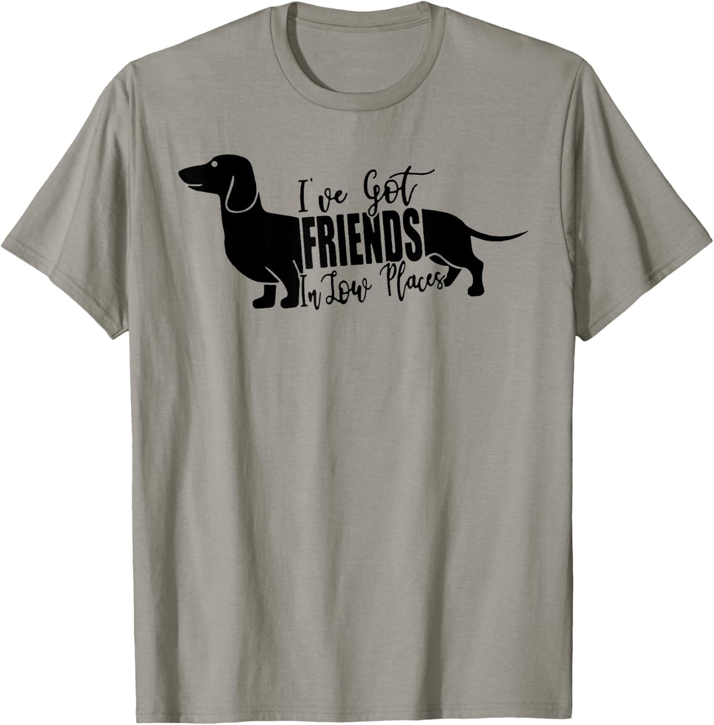 I've Got Friends In Low Places Dachshund T-Shirt - T-Shirt | Sand