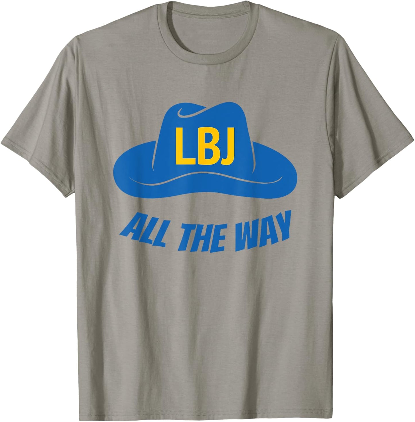 LBJ All The Way President Lyndon Baines Johnson T-Shirt - T-Shirt | Sand