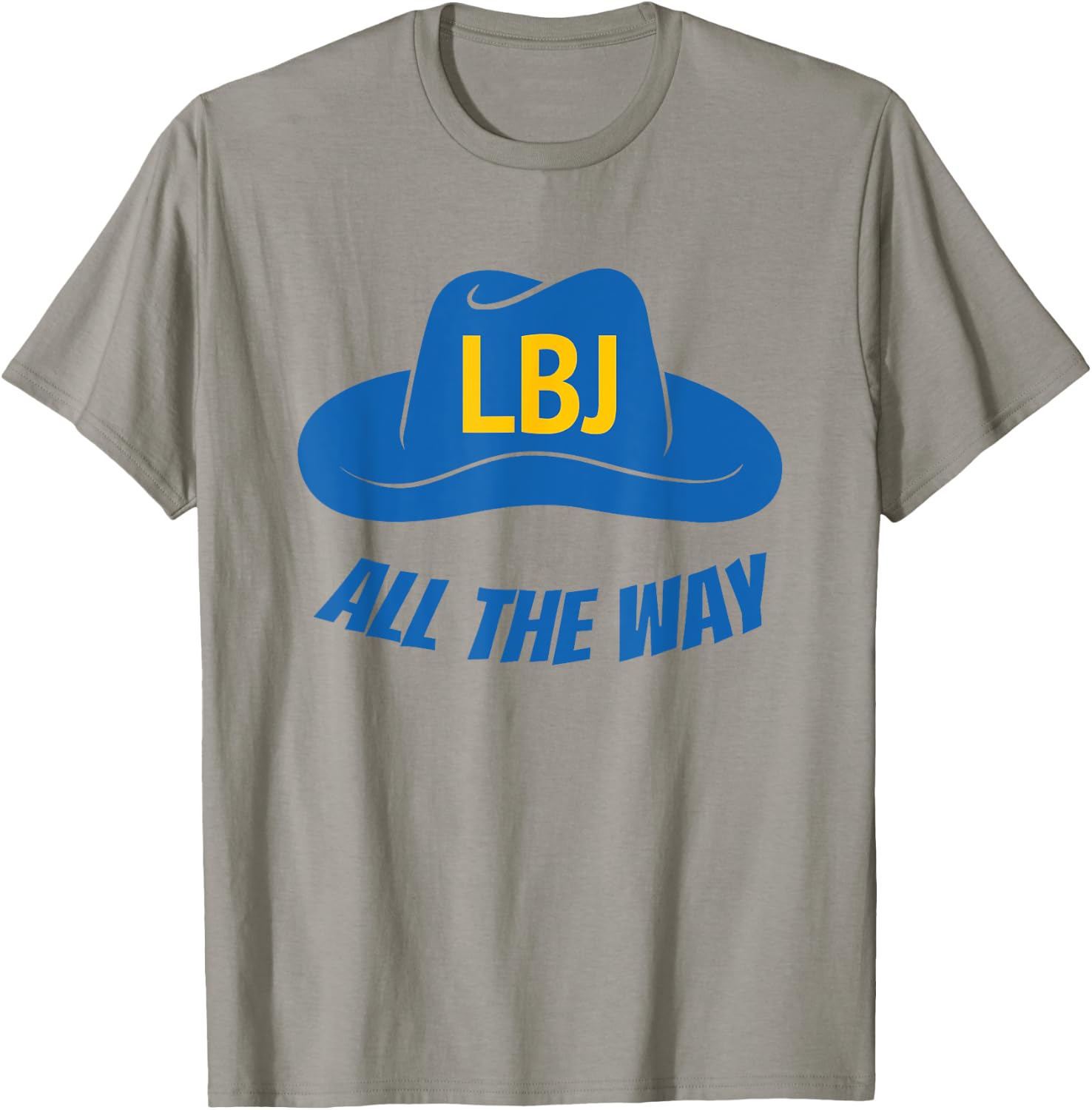 LBJ All The Way President Lyndon Baines Johnson T-Shirt - T-Shirt | Sand