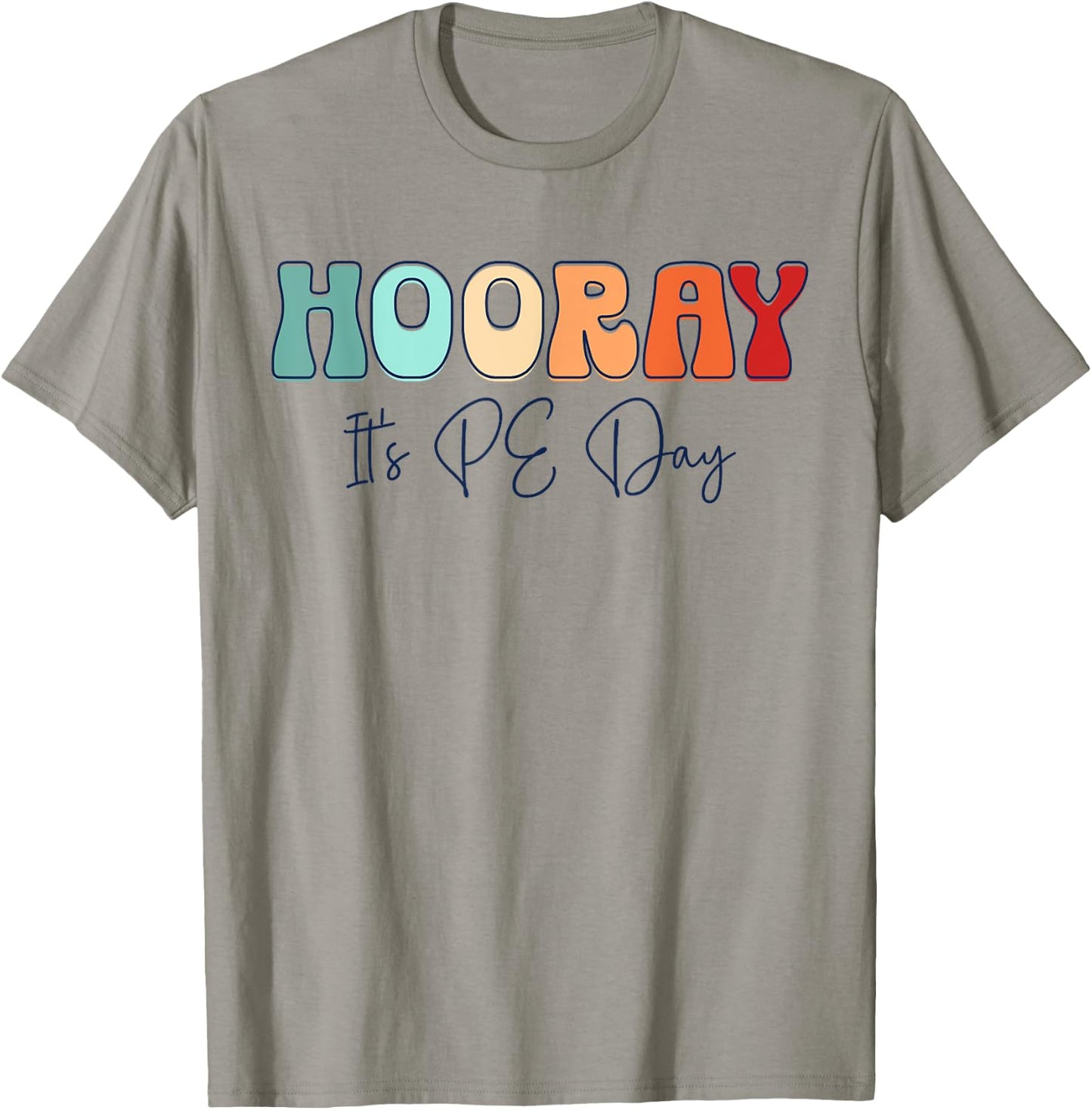 Hooray It's PE Day #PE Life Physical Education T-Shirt - T-Shirt | Sand