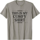 This is My Comfort Shirt Funny and Cute Graphic T-Shirt - T-Shirt | Sand