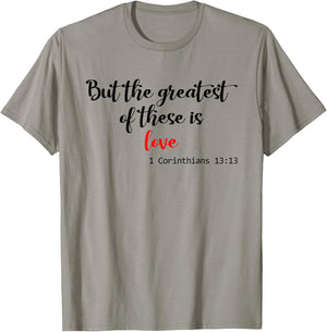 But the Greatest of These is Love Christian T-Shirt - T-Shirt | Sand
