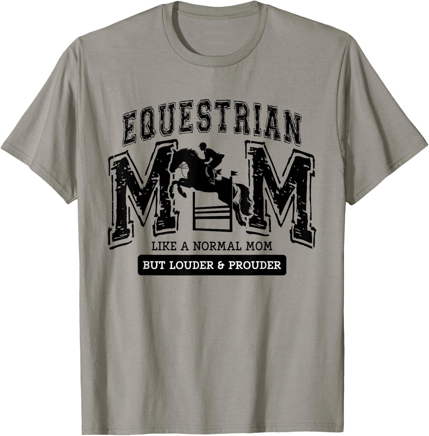 Loud Proud Equestrian Mom Horse Show Mama Funny Cute T-Shirt - T-Shirt | Sand