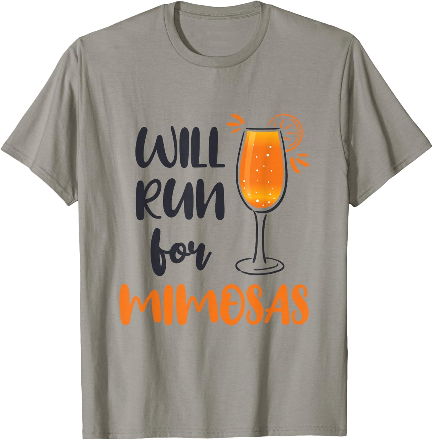 Will Run for Mimosas Funny Runner Running Mimosa Lover T-Shirt - T-Shirt | Sand