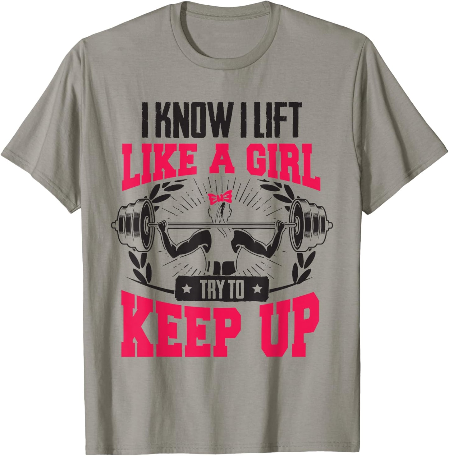 Lift Like A Girl Try To Keep Up - Funny Women Gym Feminist T-Shirt - T-Shirt | Sand