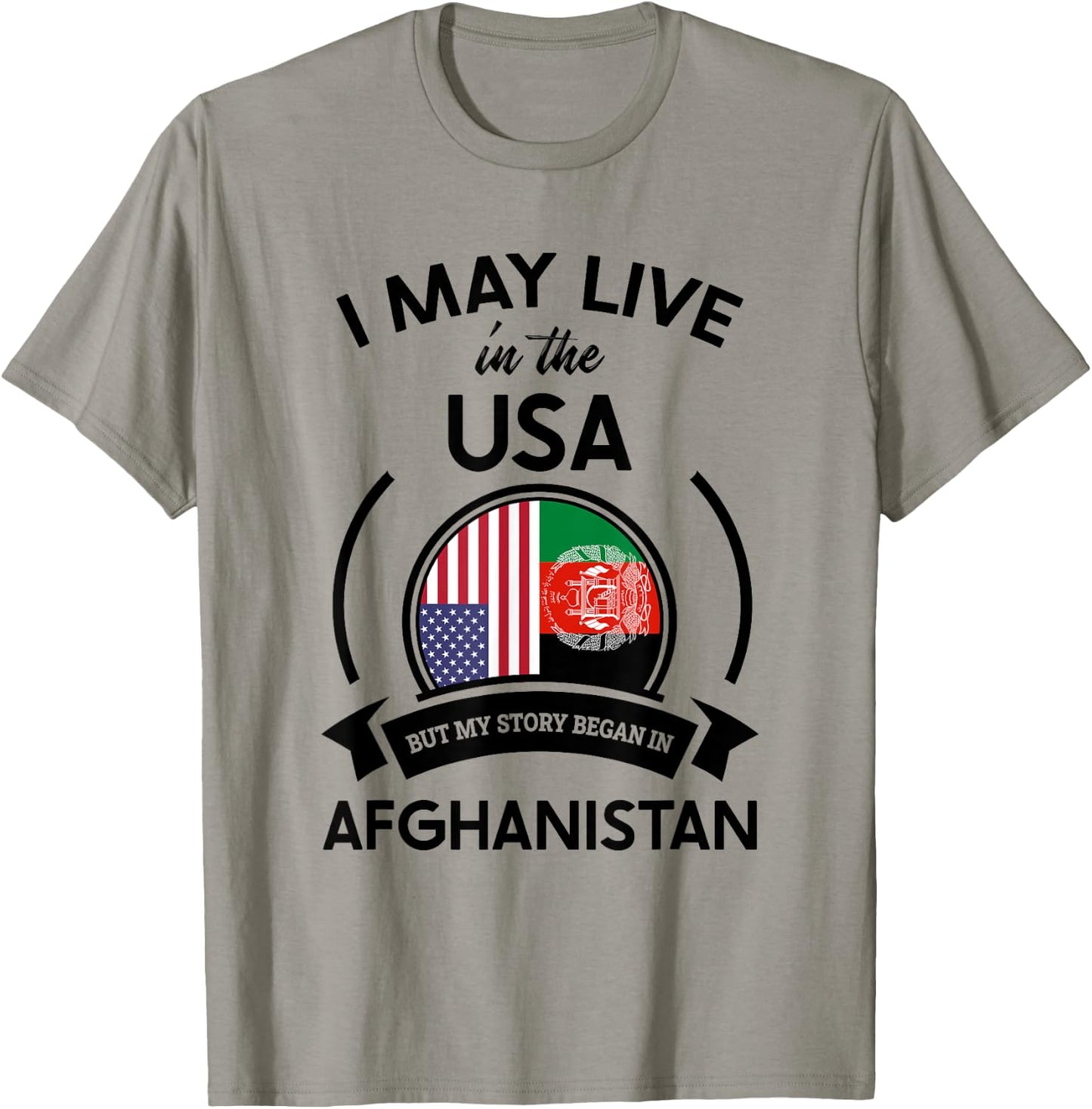May Live In USA But My Story Began In Afghanistan Flag Gift T-Shirt - T-Shirt | Sand