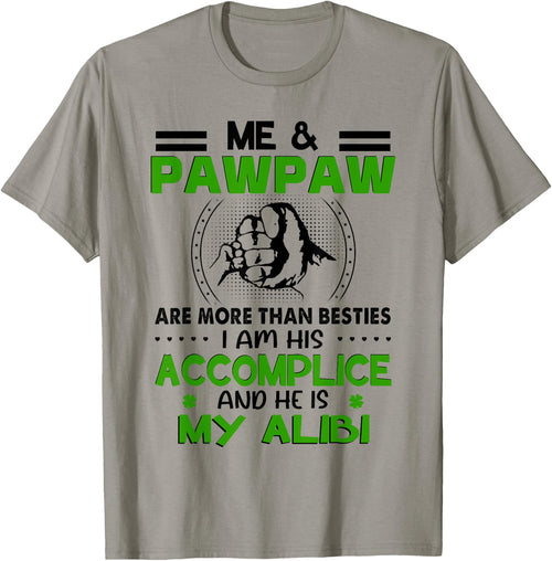 Me & Pawpaw Are More Than Besties - Funny Pawpaw Grandkids