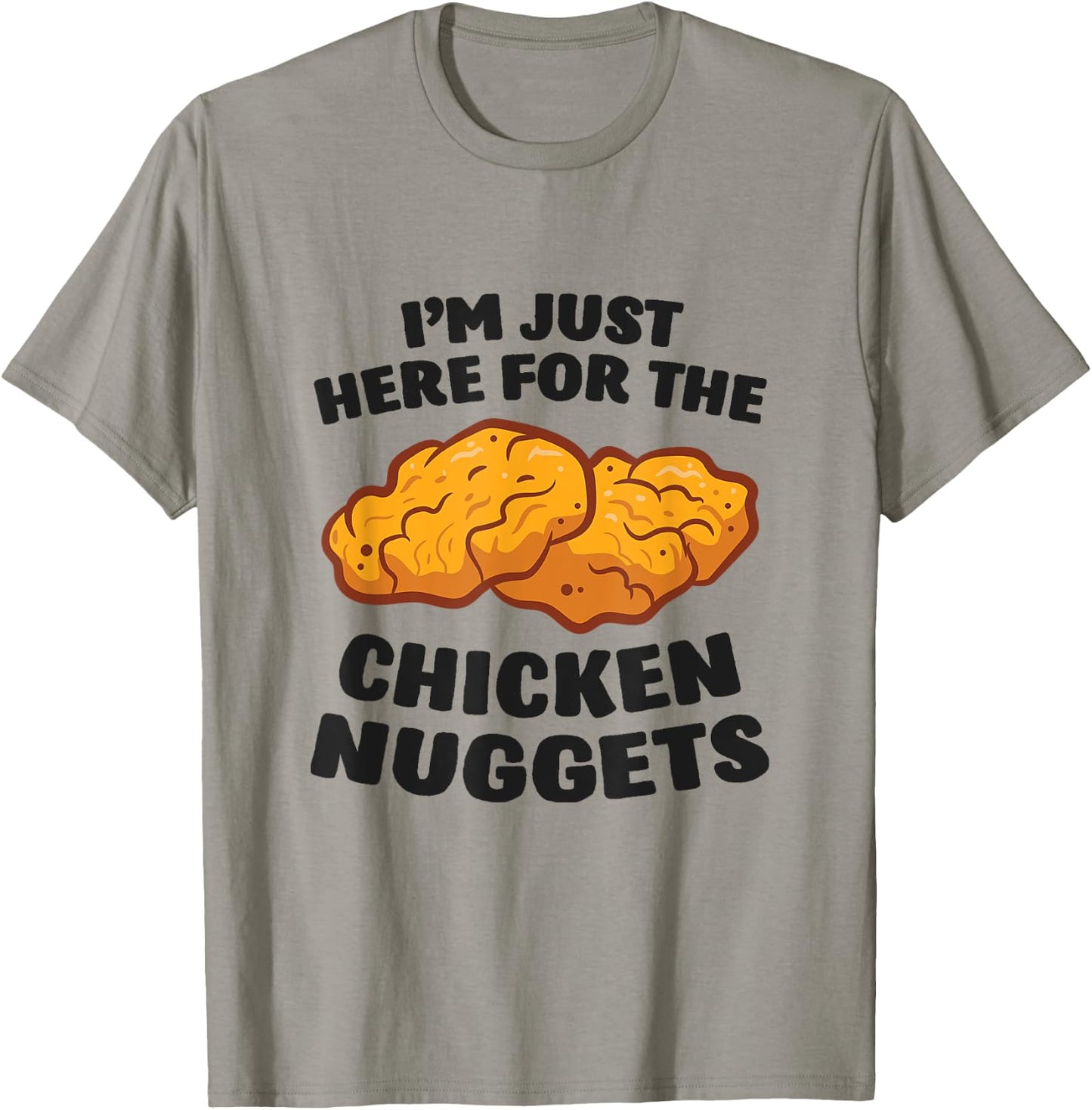 I'm Just Here For The Chicken Nuggets T-Shirt - T-Shirt | Sand