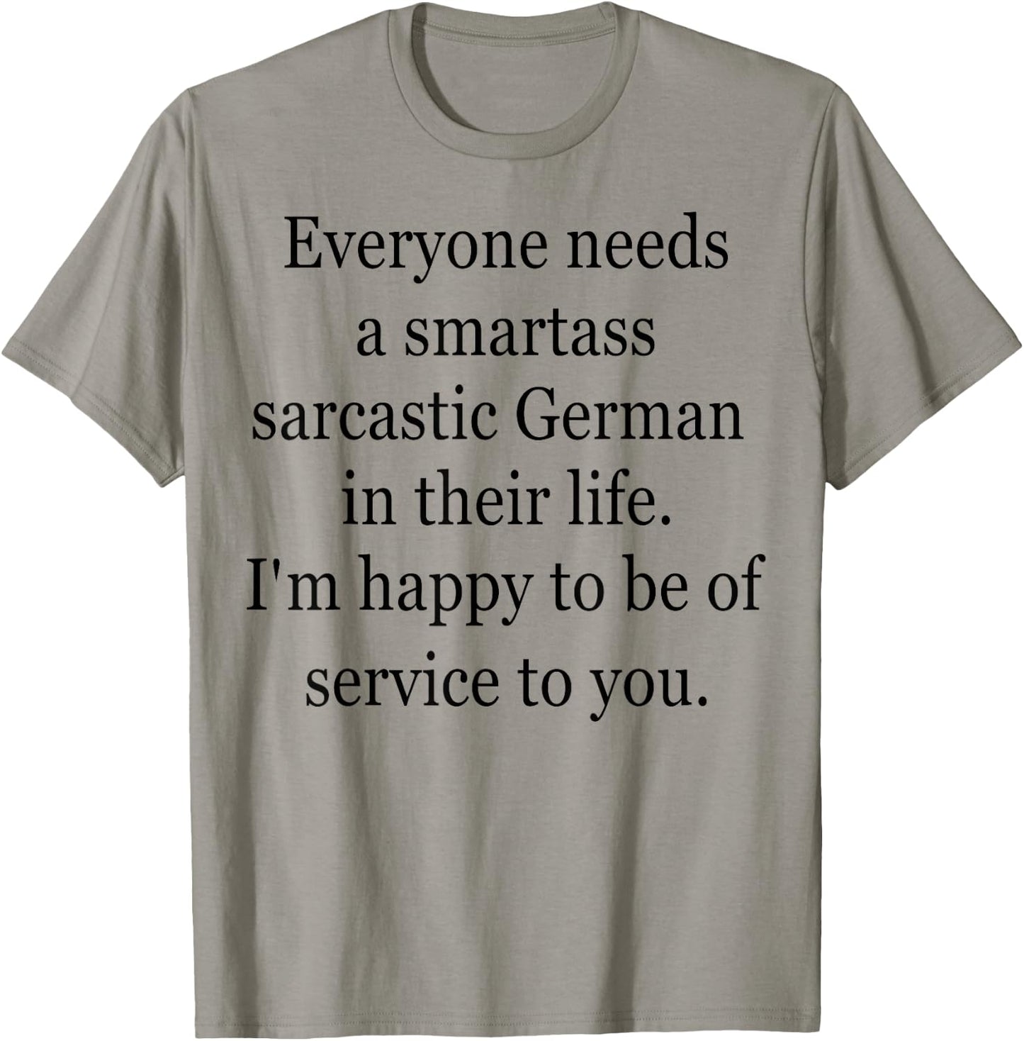 Everyone Needs A Smartass Sarcastic German T-Shirt - T-Shirt | Sand