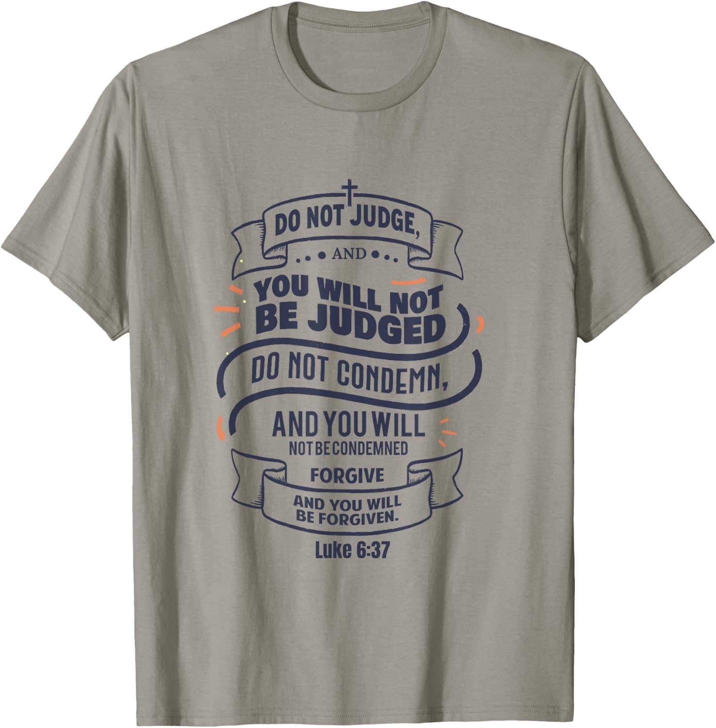 Luke 6:37 Do Not Judge Spiritual Religious Christian T-Shirt - T-Shirt | Sand
