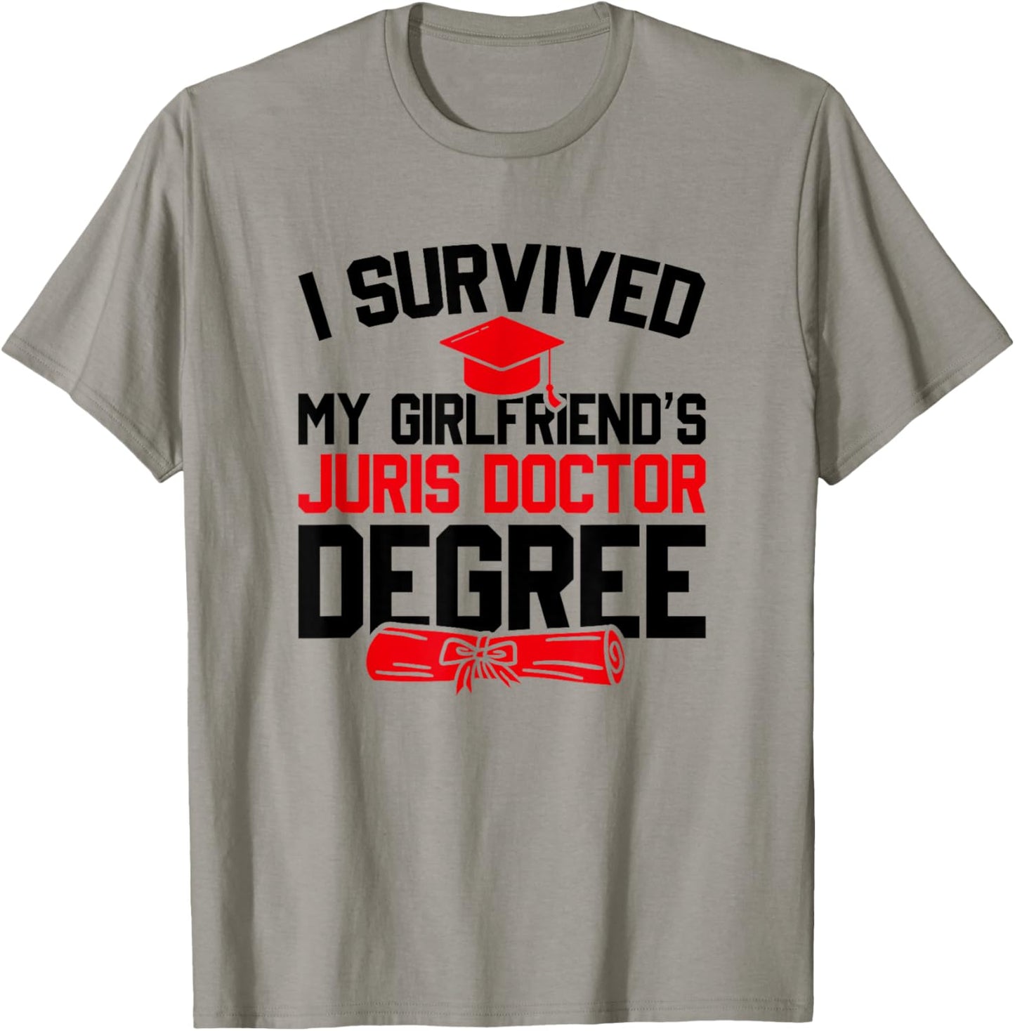 I Survived My Girlfriend's Juris Doctor Degree, Graduation T-Shirt - T-Shirt | Sand