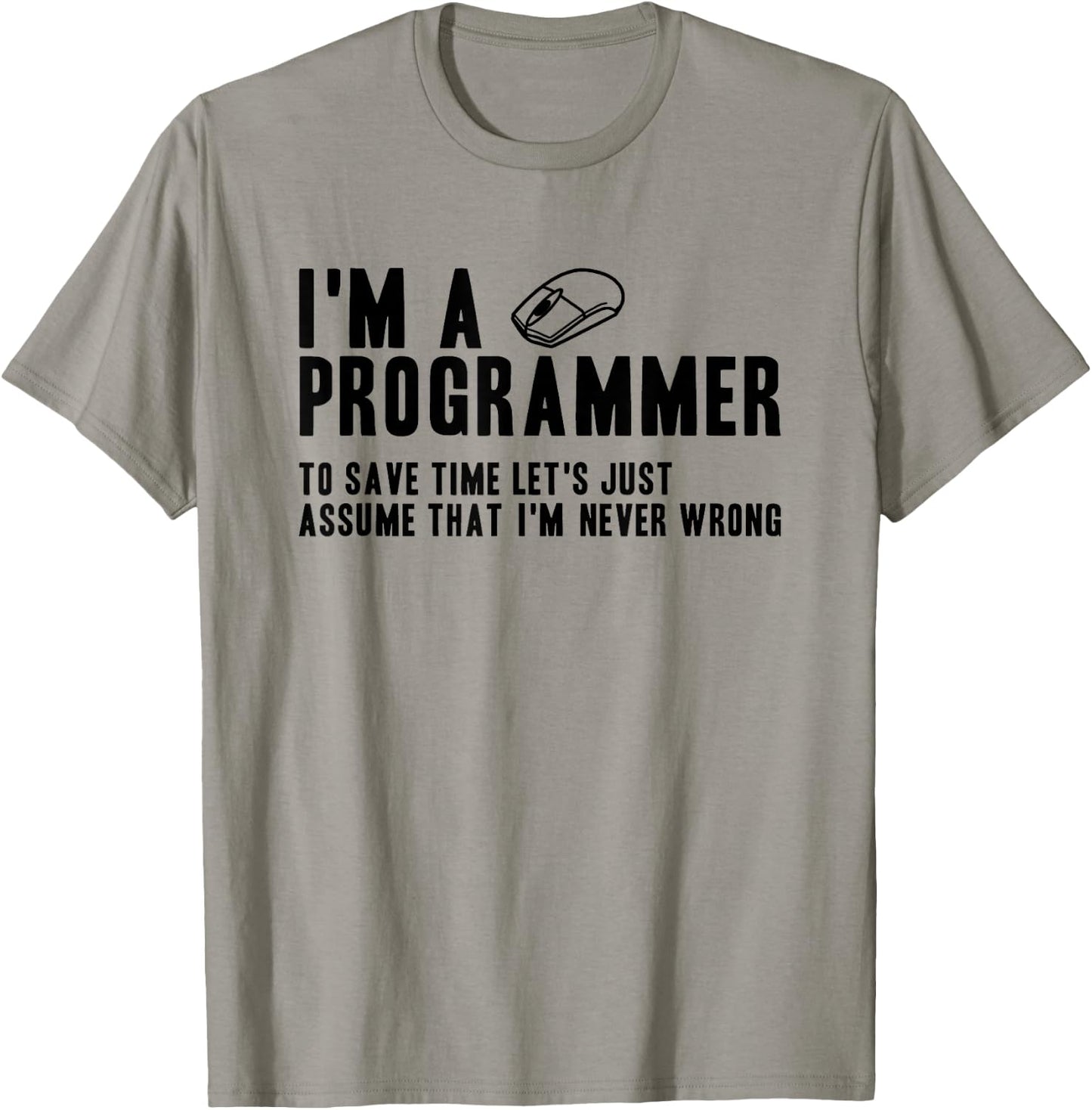 Programmers Are Always Right Funny Programmer T-Shirt - T-Shirt | Sand