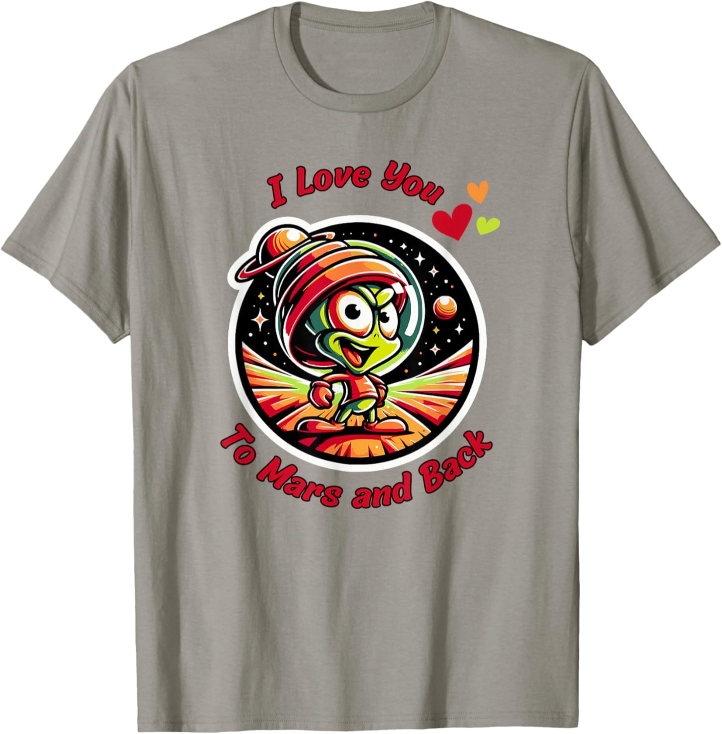 I Love You to Mars & Back, cartoon Martian, beyond the Moon T-Shirt - T-Shirt | Sand