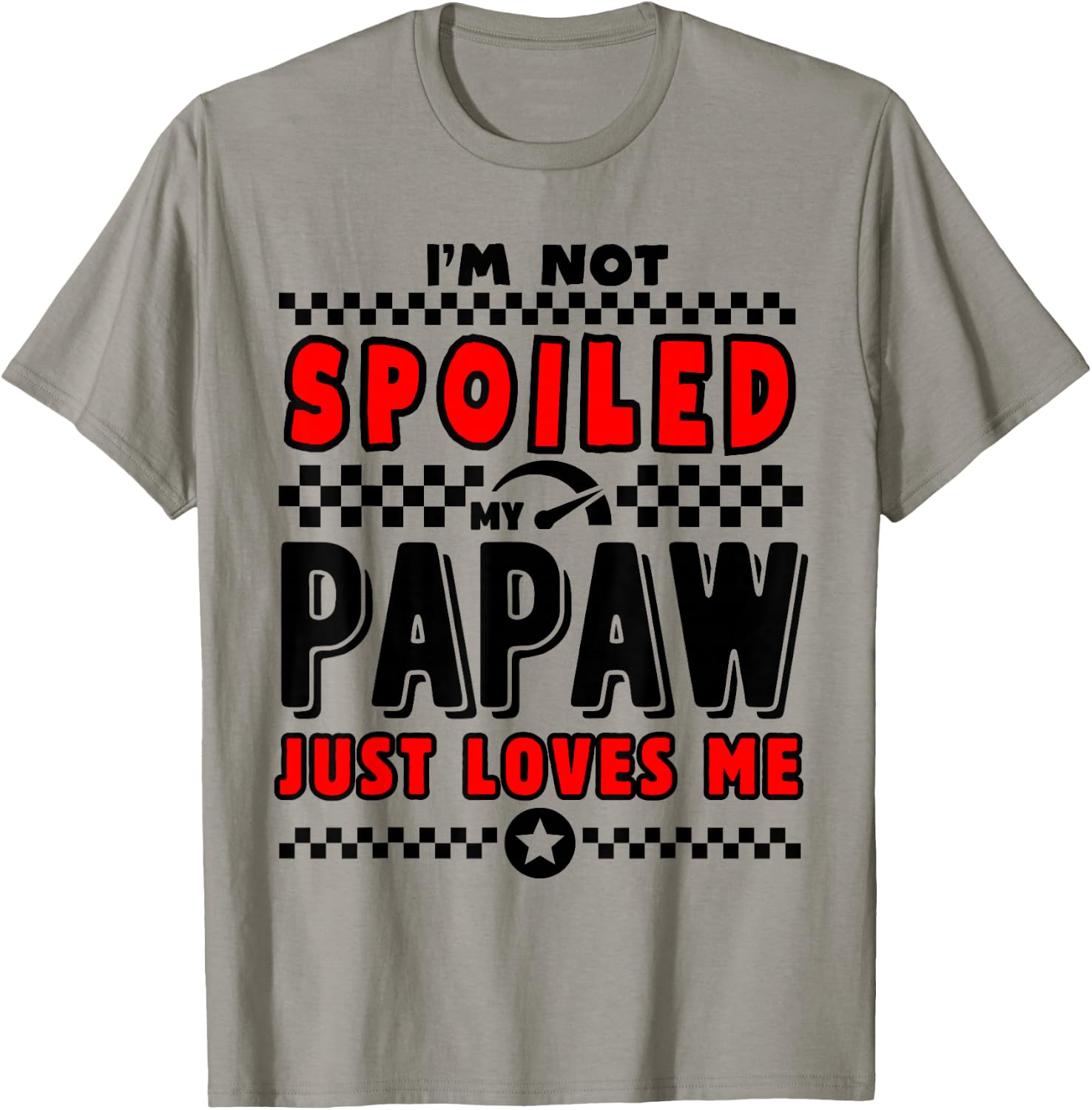 I'm Not Spoiled My Papaw Just Loves Me Team Kids Matching T-Shirt - T-Shirt | Sand