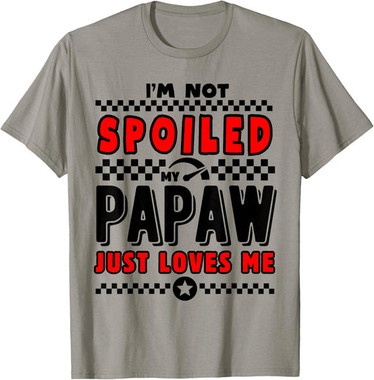 I'm Not Spoiled My Papaw Just Loves Me Team Kids Matching T-Shirt - T-Shirt | Sand