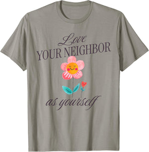 Love Your Neighbor As Yourself T-Shirt - T-Shirt | Sand