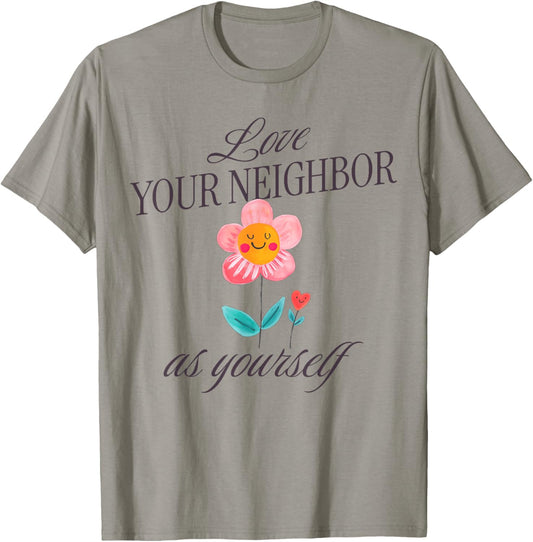Love Your Neighbor As Yourself T-Shirt - T-Shirt | Sand