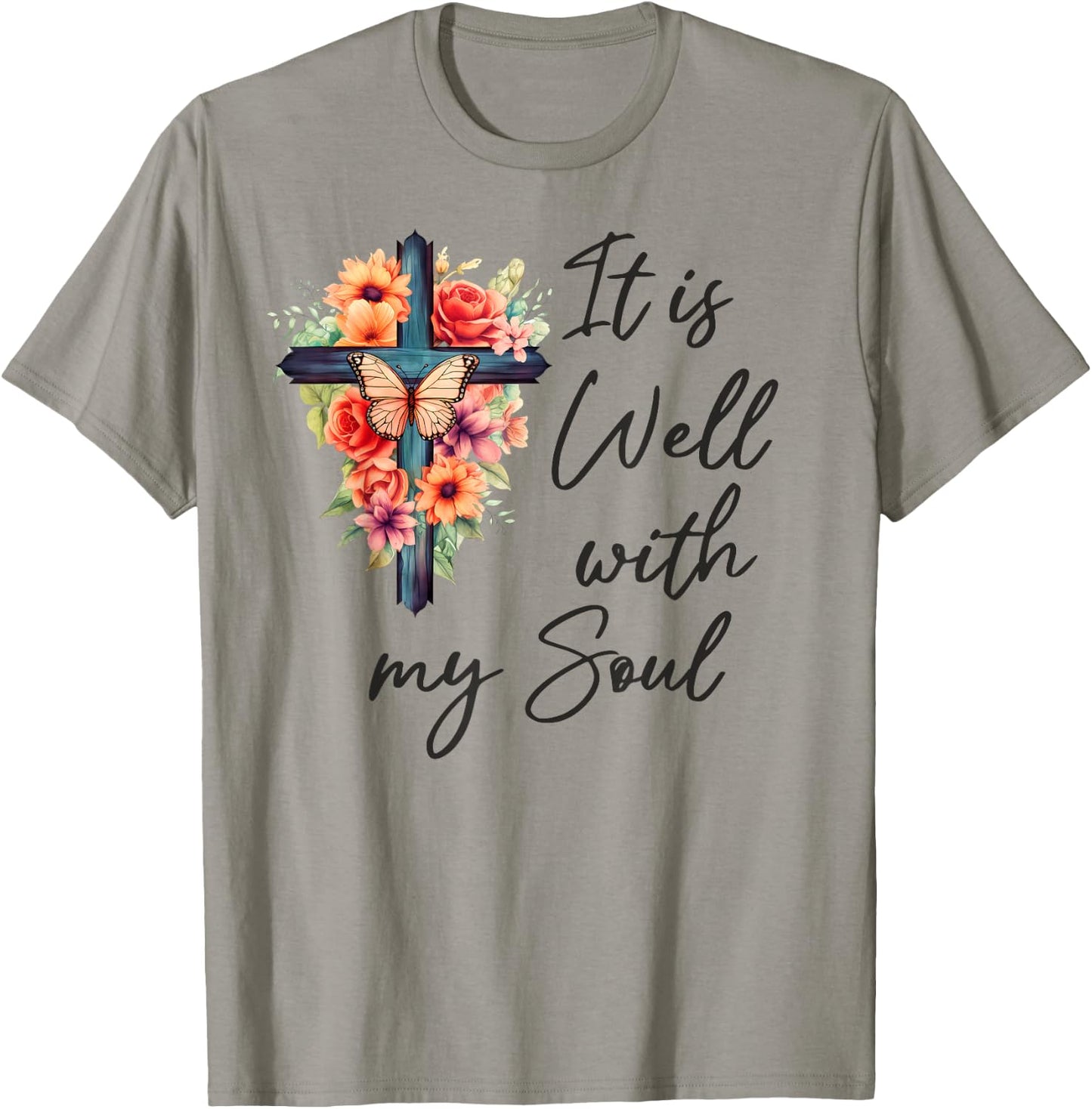 It is Well with My Soul Shirt, It is Well with My Soul T-Shirt - T-Shirt | Sand