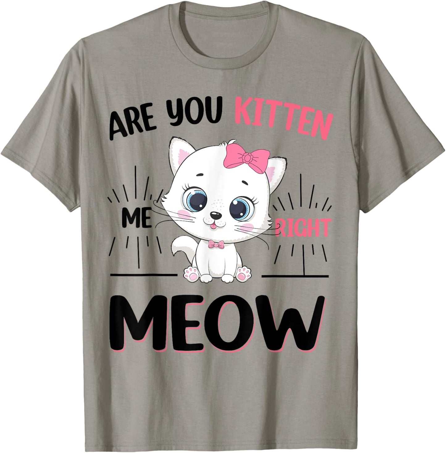 Girl Are You Kitten Me Right Meow Cute Cat Kids Teen Toddler T-Shirt - T-Shirt | Sand