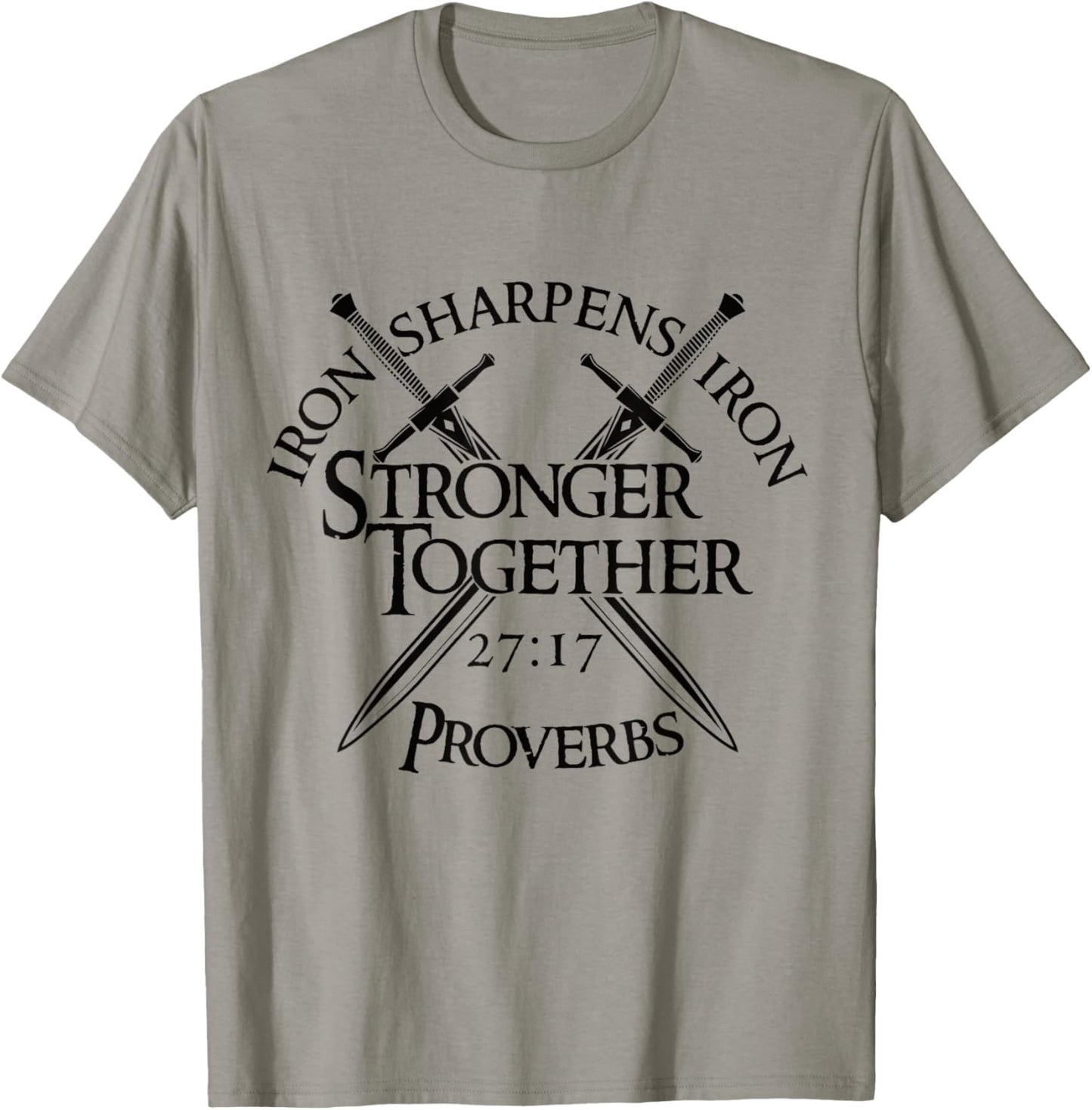 Iron Sharpens Iron Stronger Together Proverbs 27:17 T-Shirt - T-Shirt | Sand