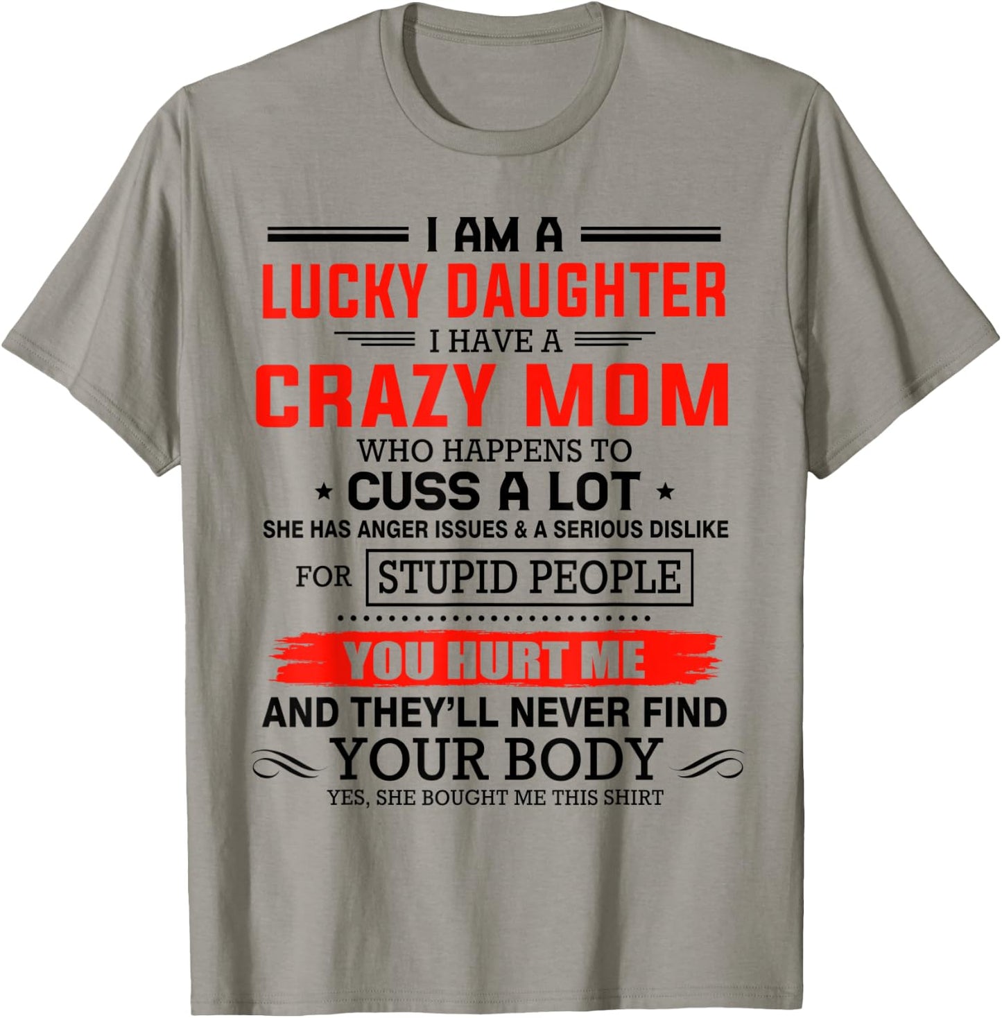 I am a lucky daughter I have a crazy mom shirt for daughter T-Shirt - T-Shirt | Sand