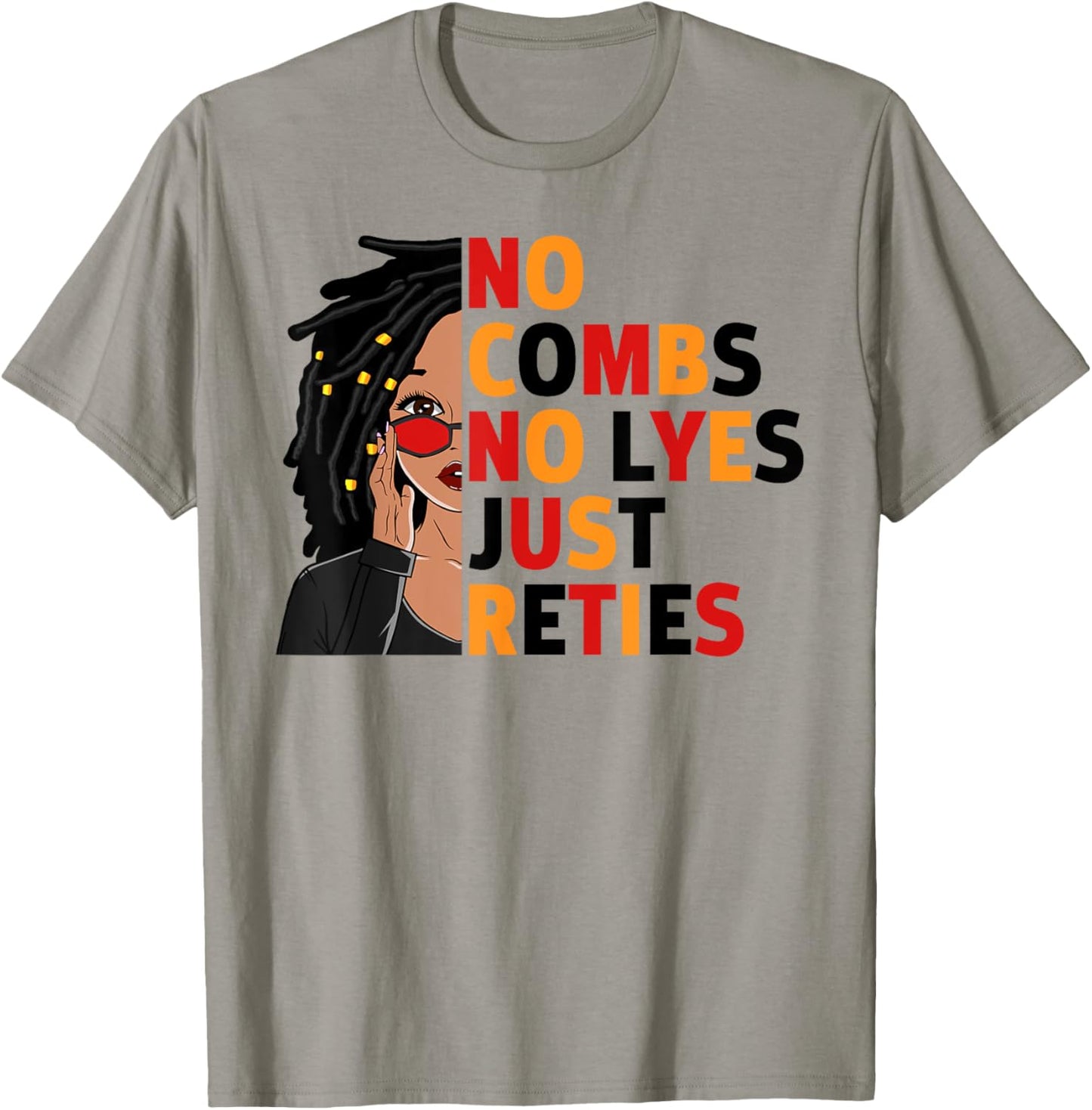No Combs No Lyes Just Reties Loc'd Hair Black Woman Girl T-Shirt - T-Shirt | Sand