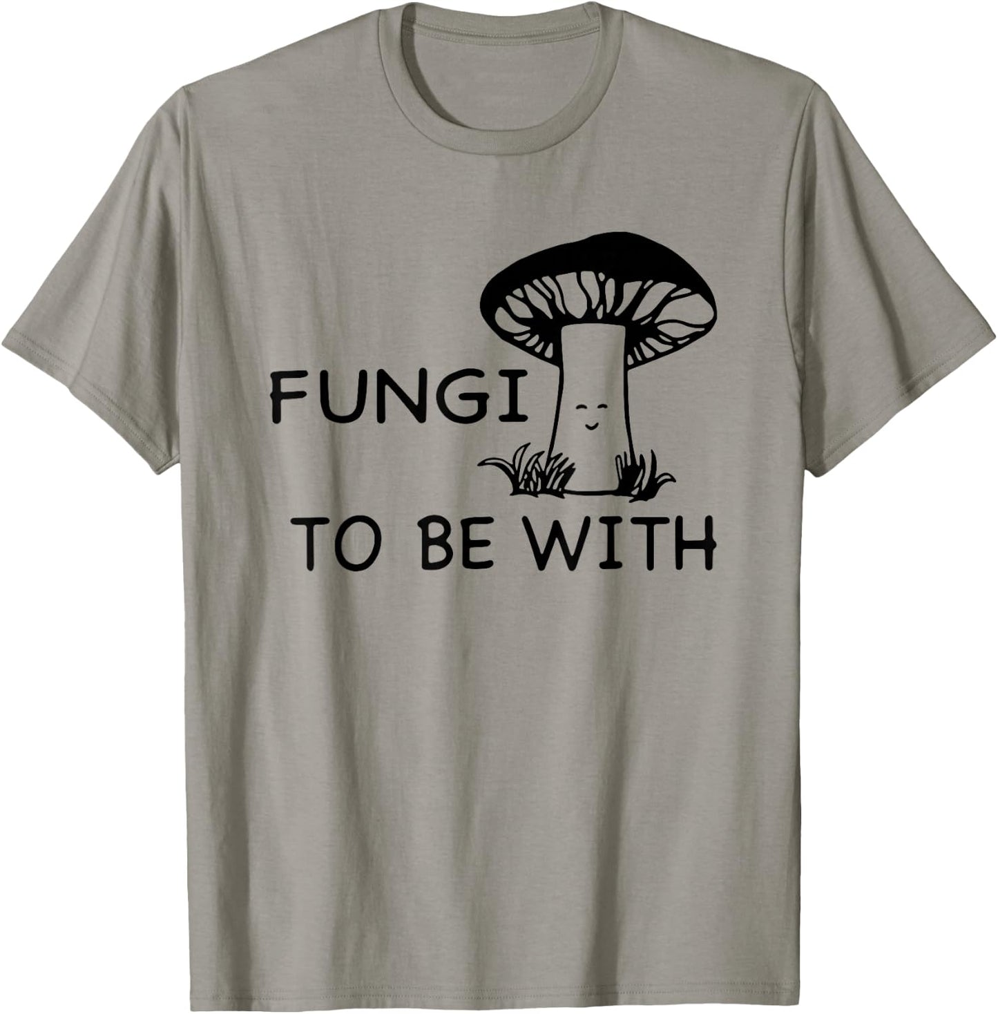 Fungi To Be With Smiling Mushroom T-Shirt - T-Shirt | Sand