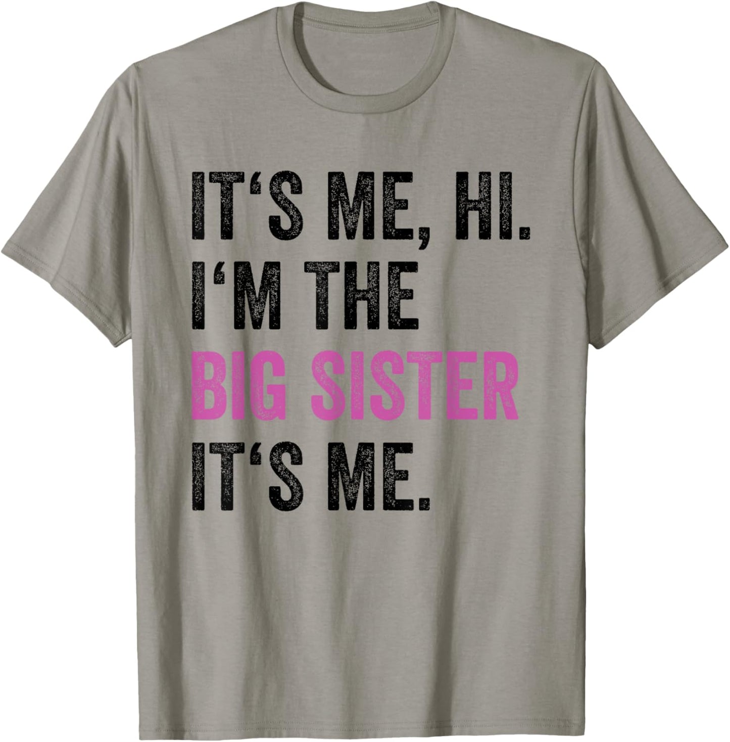 Its Me Hi I'm The Big Sister Its Me Funny Sis Sister Women T-Shirt - T-Shirt | Sand