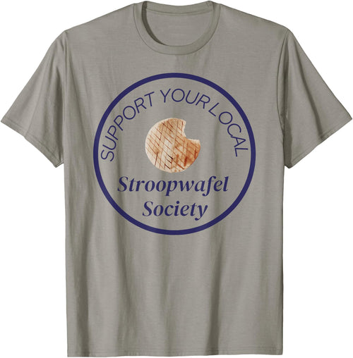 Support Your Local Stroopwafel Society Novelty