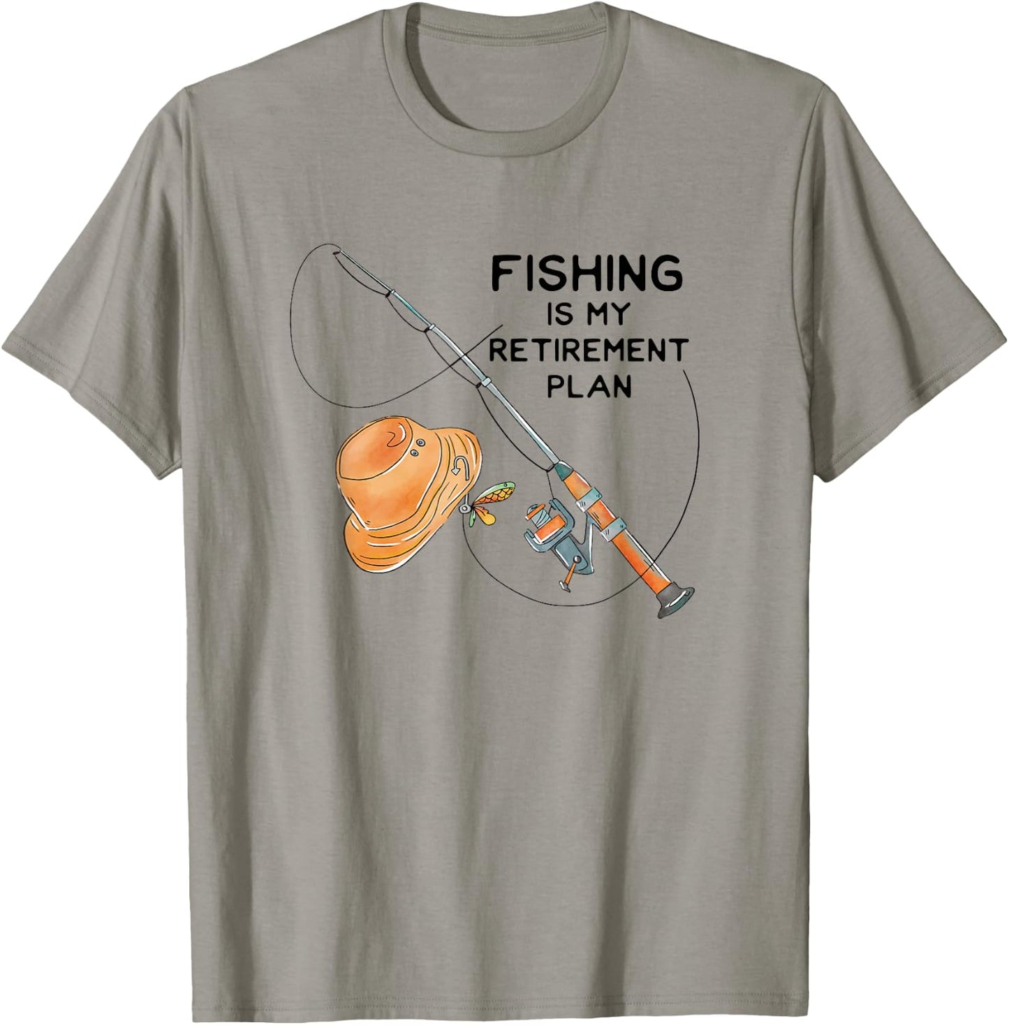 Fishing Is My Retirement Plan - Fun Retired Gift T-Shirt - T-Shirt | Sand