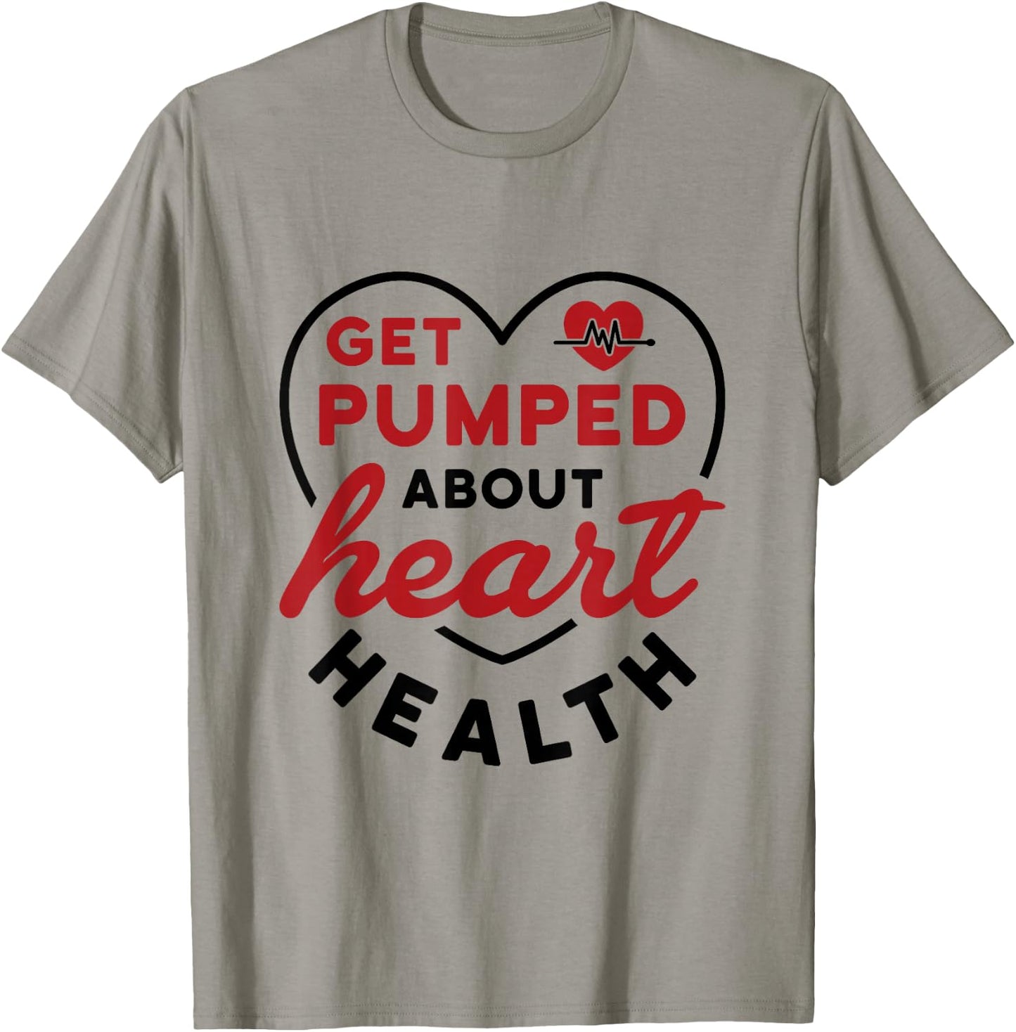 Heart Health Heart Disease Awareness Cardiology Get Pumped T-Shirt - T-Shirt | Sand