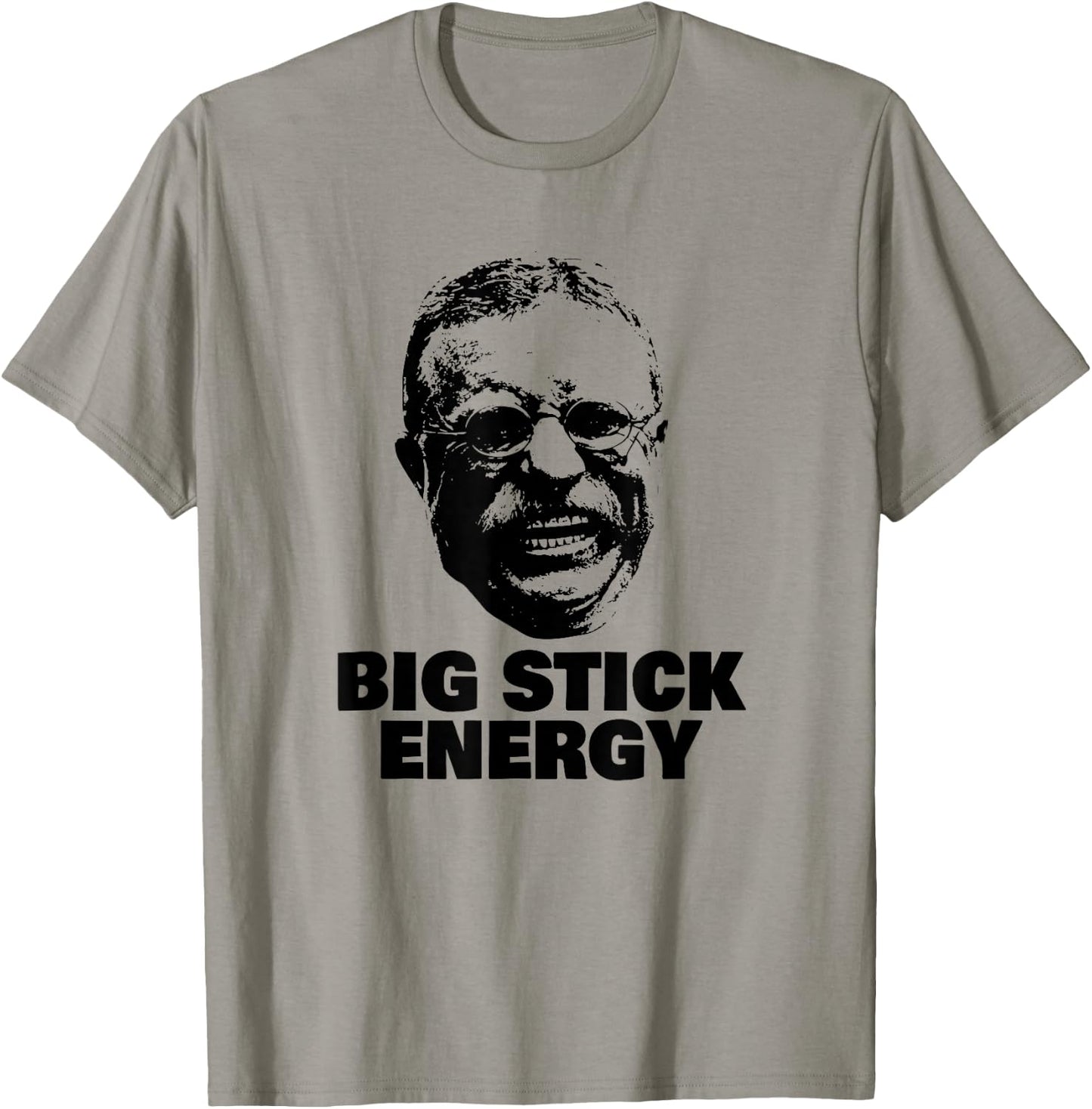 Funny Teddy Roosevelt Big Stick Theodore President T-Shirt - T-Shirt | Sand