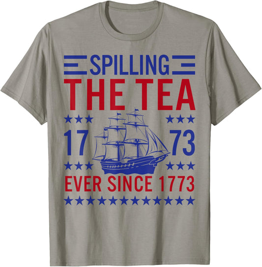 Spilling The Tea Since 1773 Funny Patriotic US History T-Shirt - T-Shirt | Sand