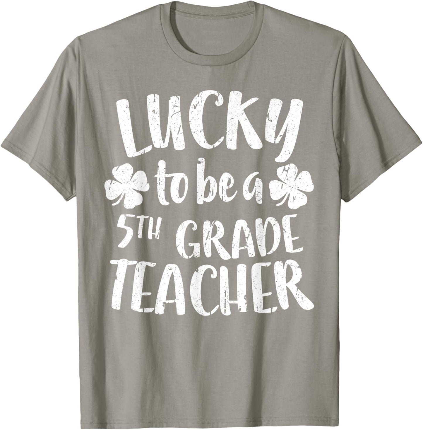 Lucky To Be A 5th Grade Teacher Shirt Fifth Grade Men Women T-Shirt - T-Shirt | Sand