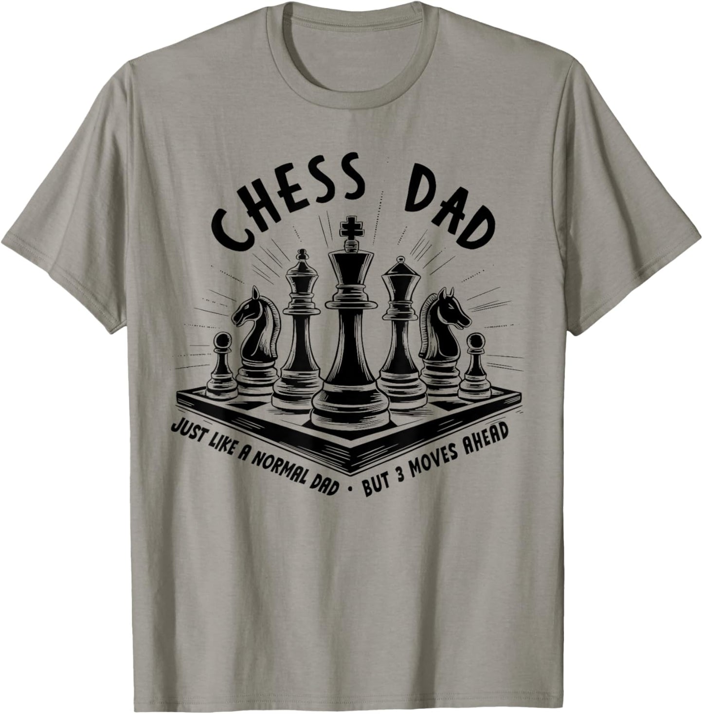 Chess Dad Just Like a Normal Dad But 3 Moves Ahead Chess Pie T-Shirt - T-Shirt | Sand