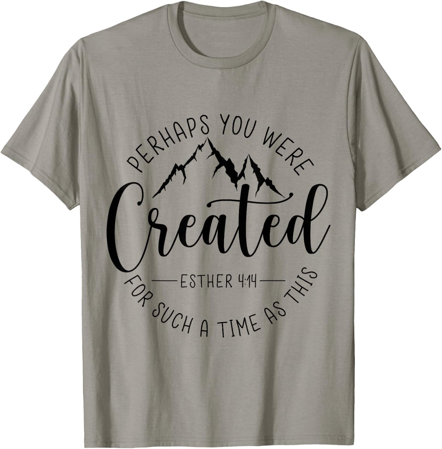 Perhaps You Were Created For Such A Time As This Religious T-Shirt - T-Shirt | Sand