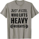 Just A Girl Who Lifts Heavy Weights Weight Lifting Training T-Shirt - T-Shirt | Sand
