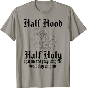 Half Hood Half Holy Pray With Me Don't Play With Me T-Shirt - T-Shirt | Sand