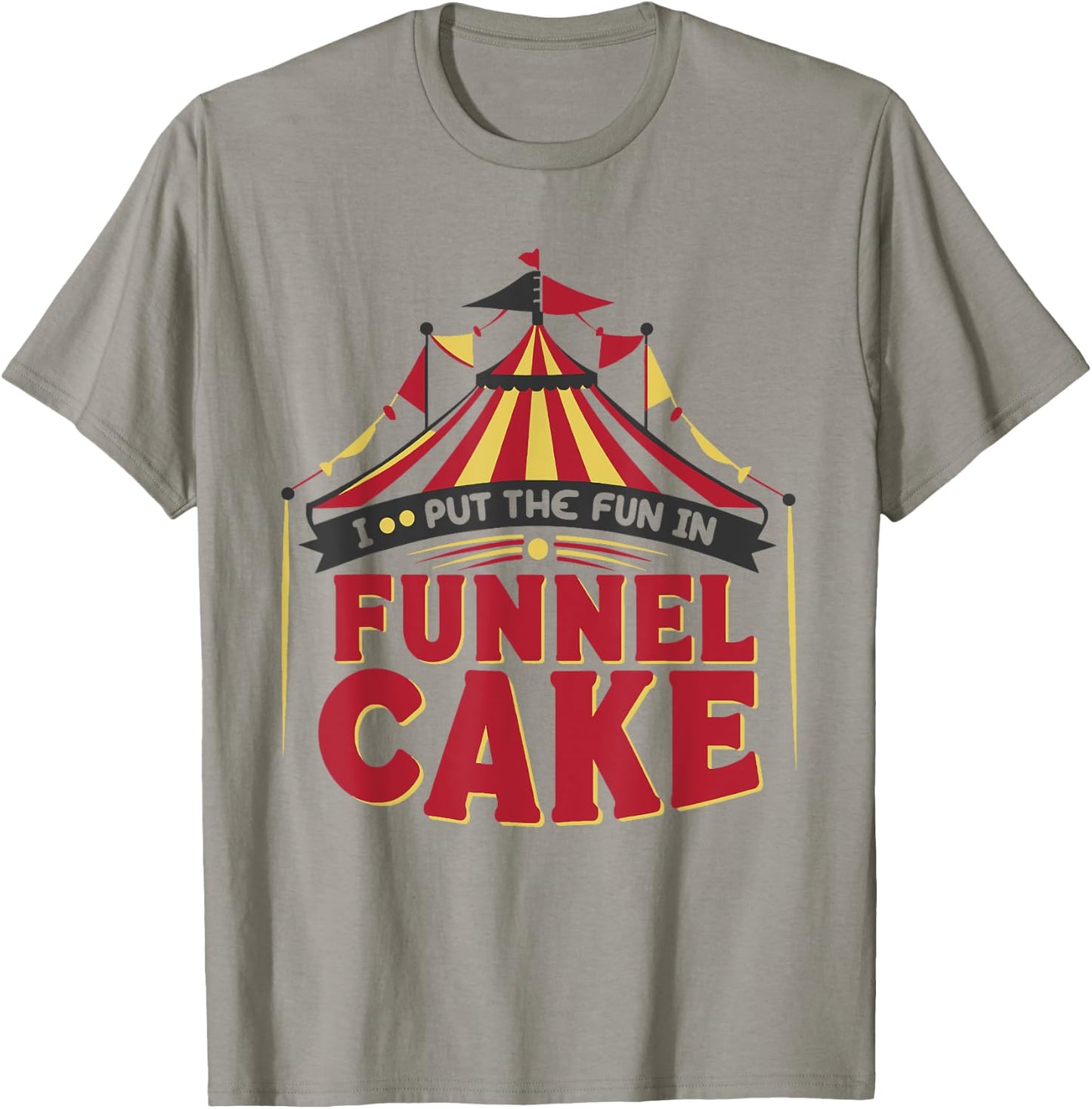 I Put The Fun In Funnel Cake T-Shirt - T-Shirt | Sand