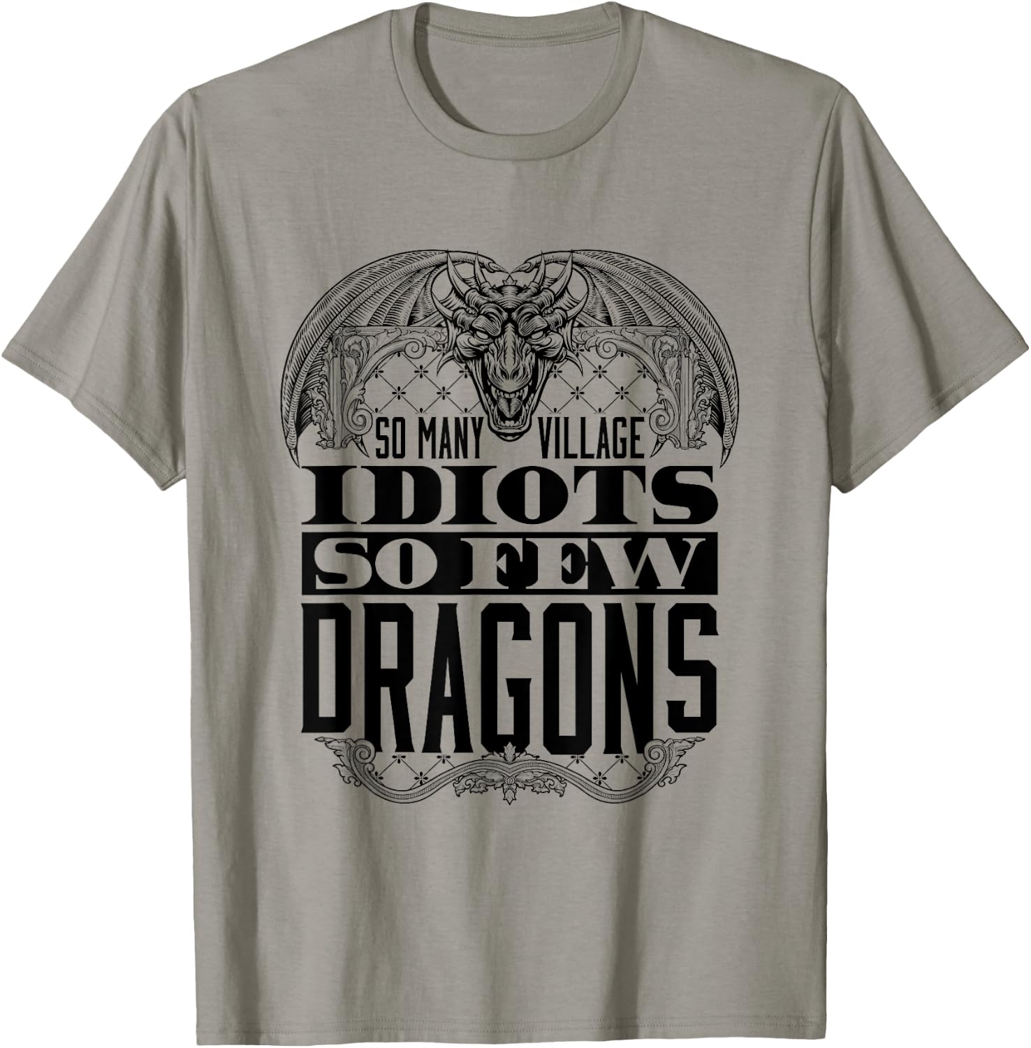 So Many Village Idiots So Few Dragons Renaissance Ren Faire T-Shirt - T-Shirt | Sand
