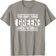This Shirt Turns Green When I'm Single T-Shirt - T-Shirt | Sand